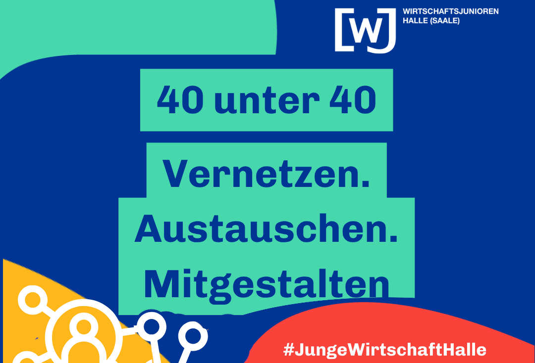 Wirtschaftsjunioren Halle – Vierzig unter vierzig